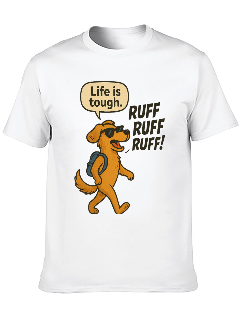 Life is Tough Dog T-Shirt
