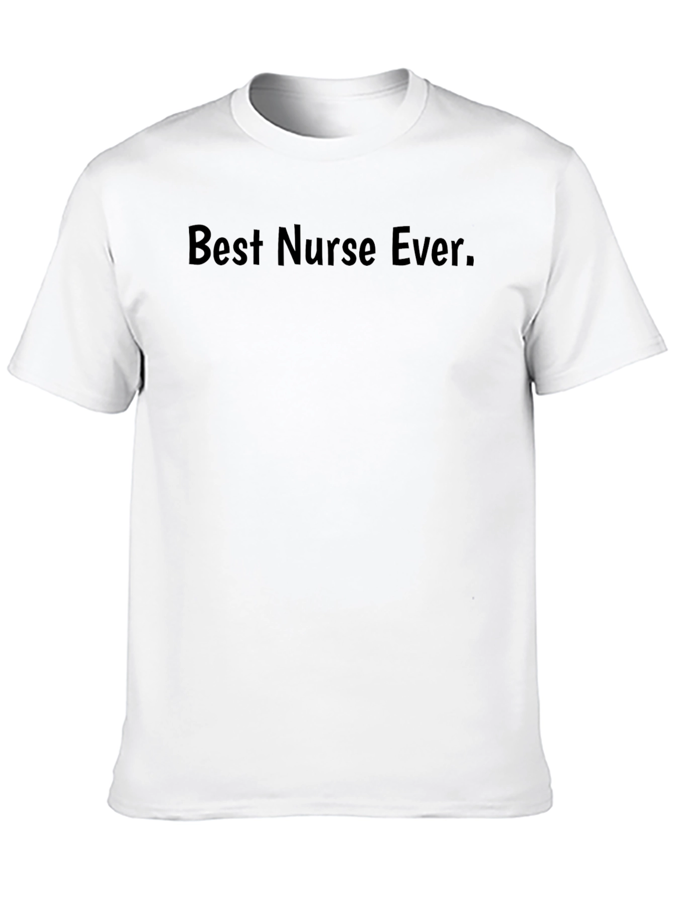Best Nurse Ever T-Shirt - Black Crew Neck Tee