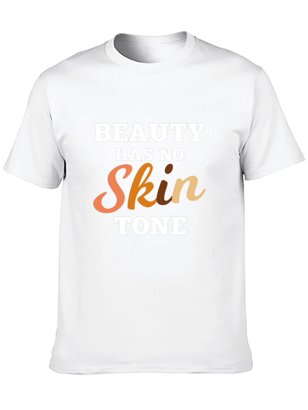 Beauty Has No Skin Tone Graphic T-Shirt