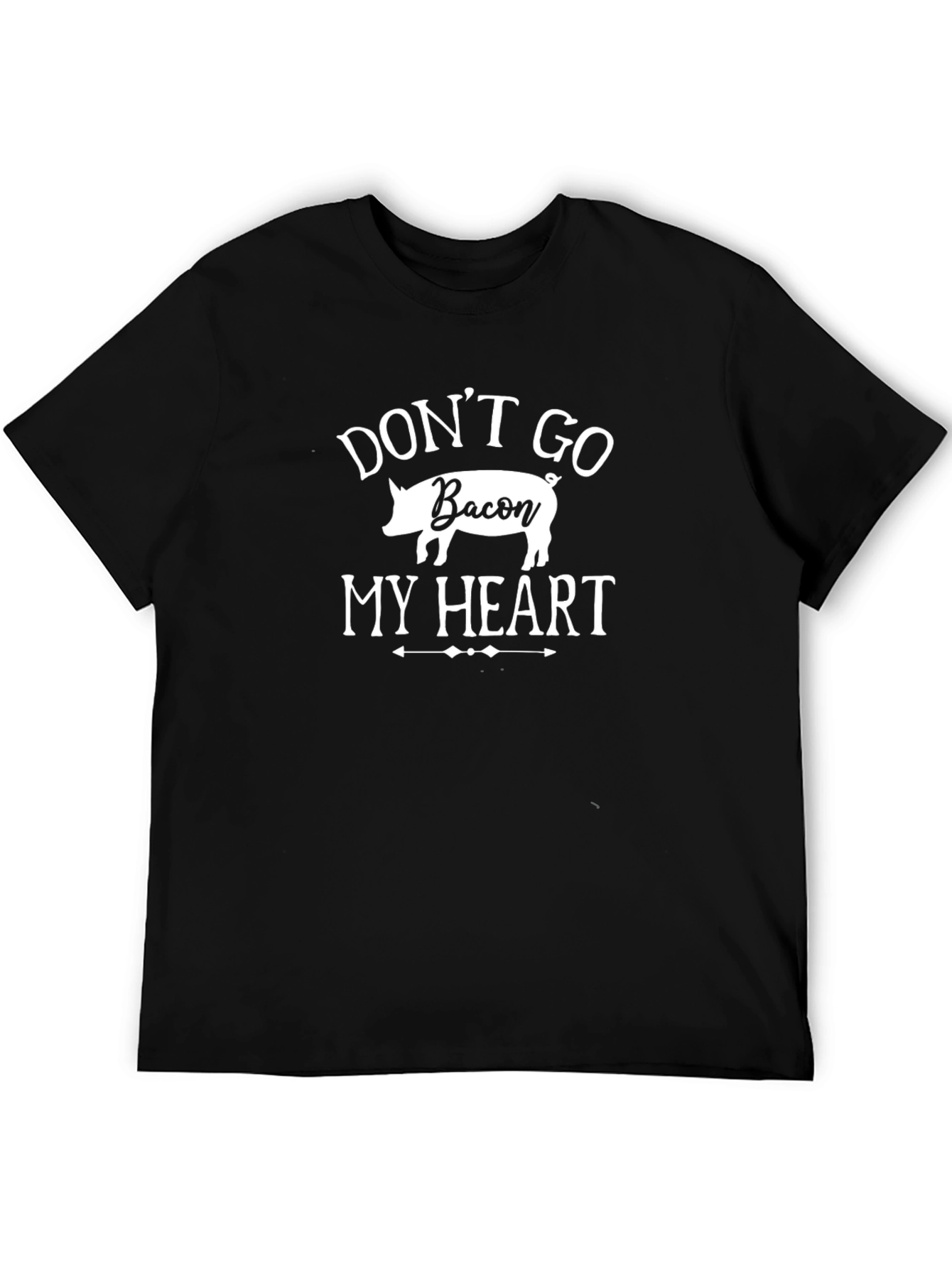 Funny Dont Go Bacon My Heart T-Shirt