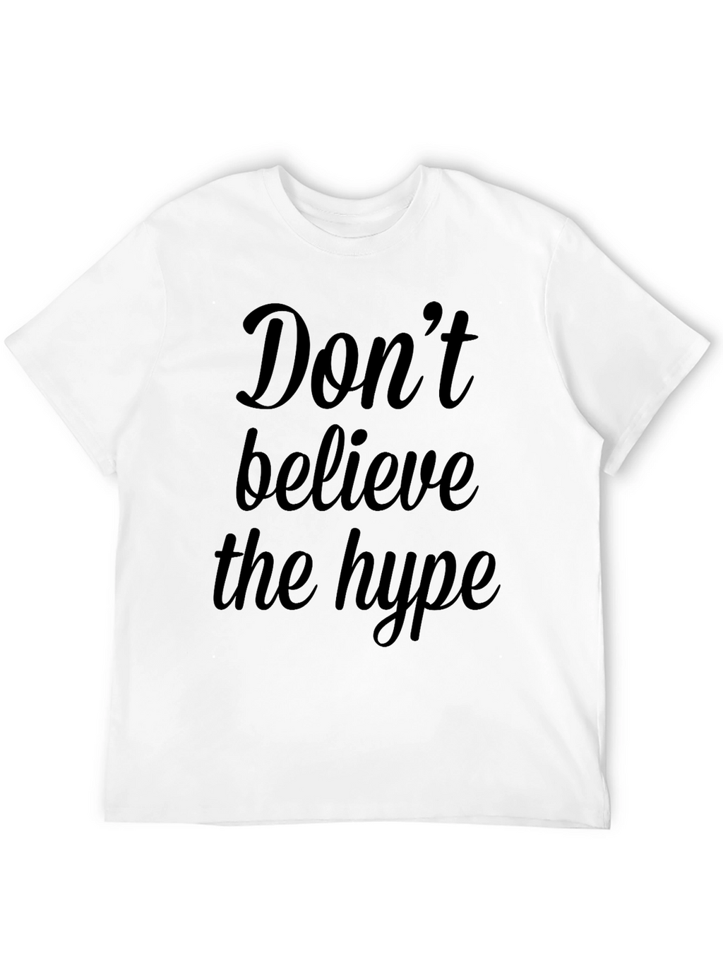 Dont Believe the Hype Graphic Tee - Black