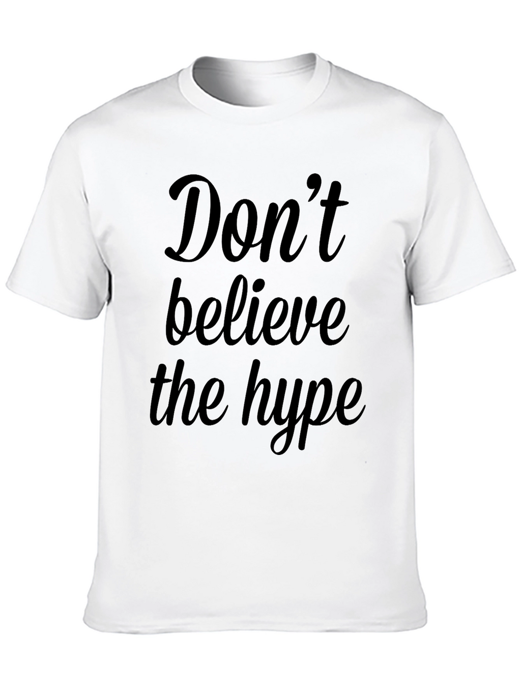 Dont Believe the Hype Graphic Tee - Black