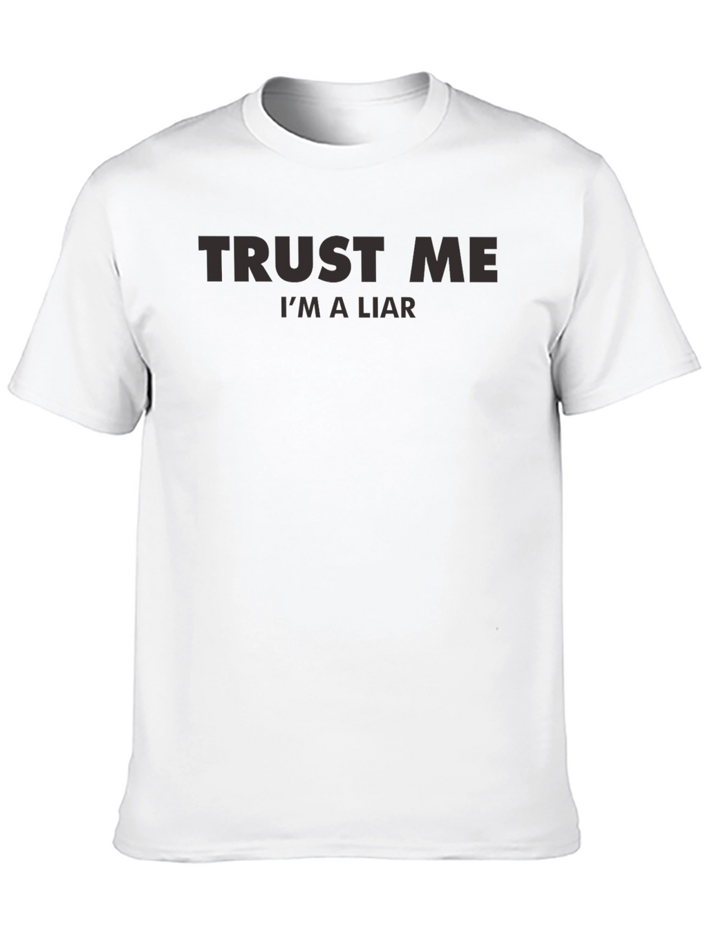 Trust Me Im a Liar Graphic Tee