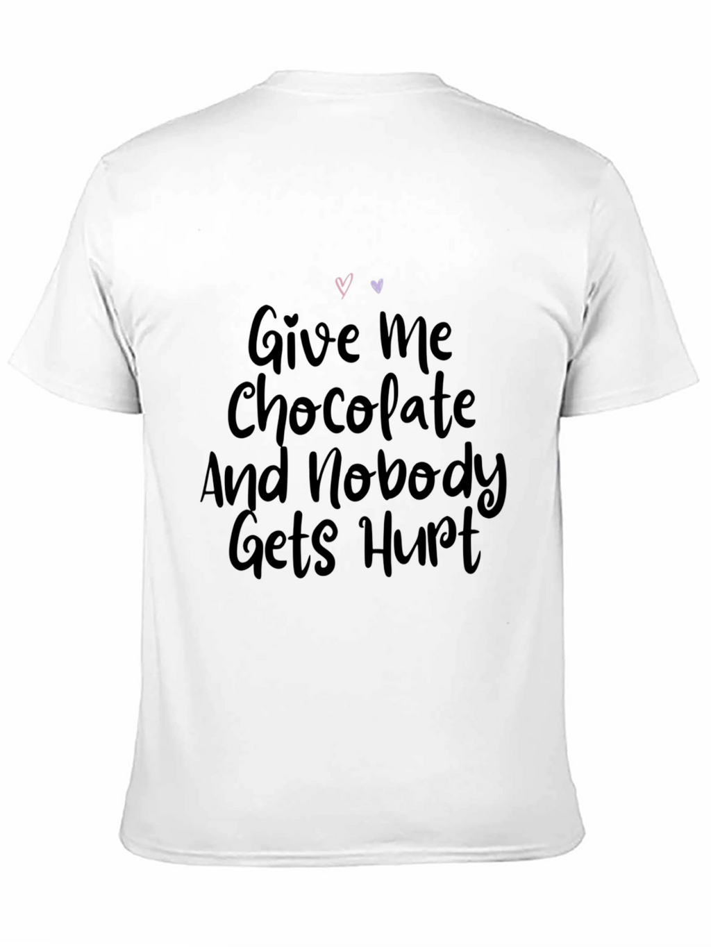 Give Me Chocolate T-Shirt Funny Slogan Tee