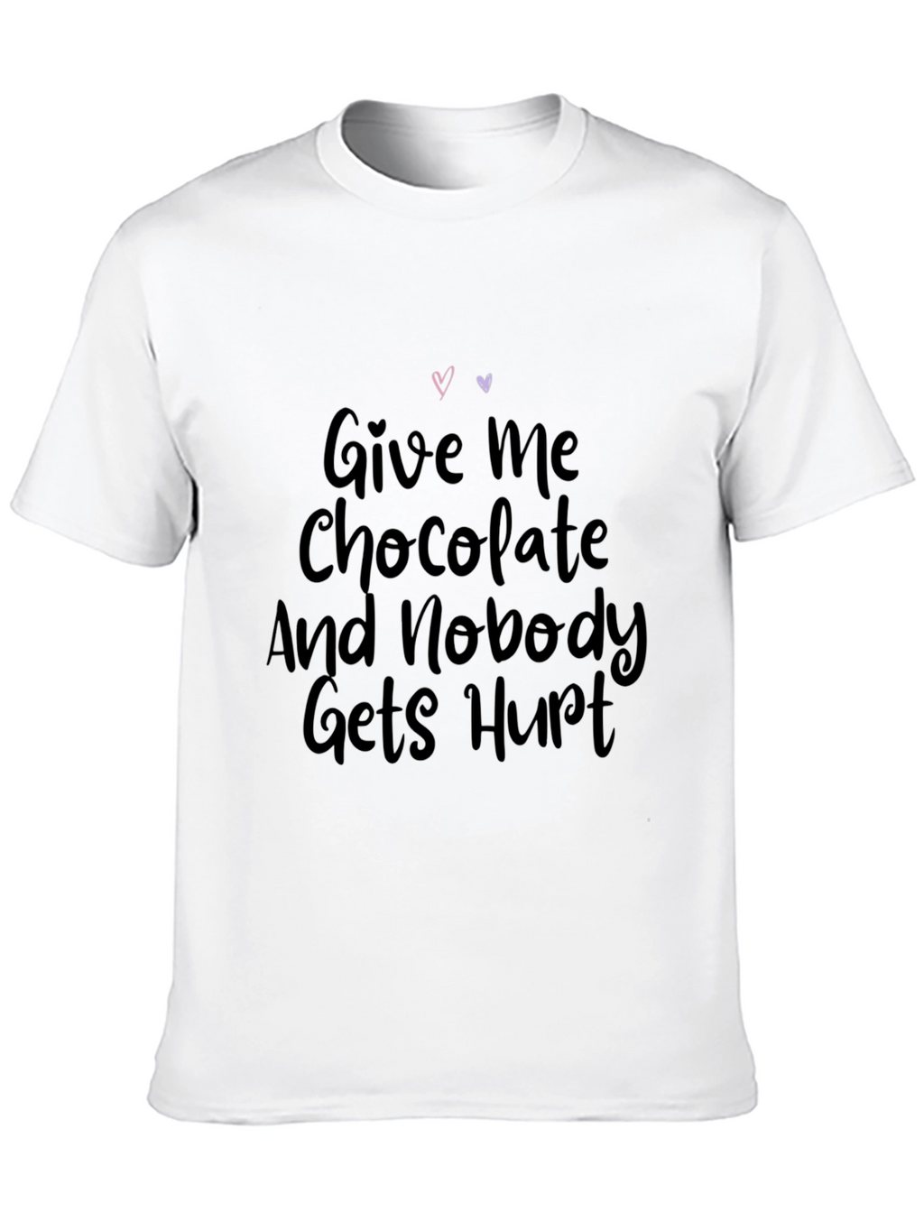 Give Me Chocolate T-Shirt Funny Slogan Tee
