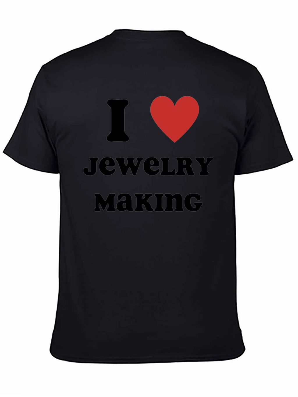 I Love Jewelry Making Black T-Shirt