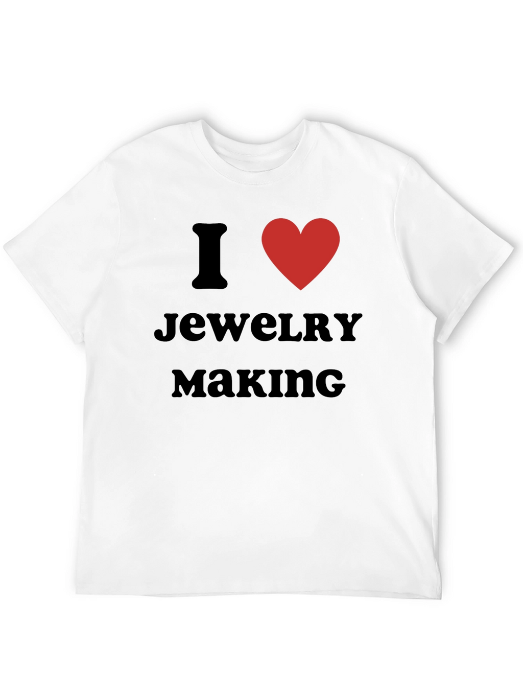 I Love Jewelry Making Black T-Shirt