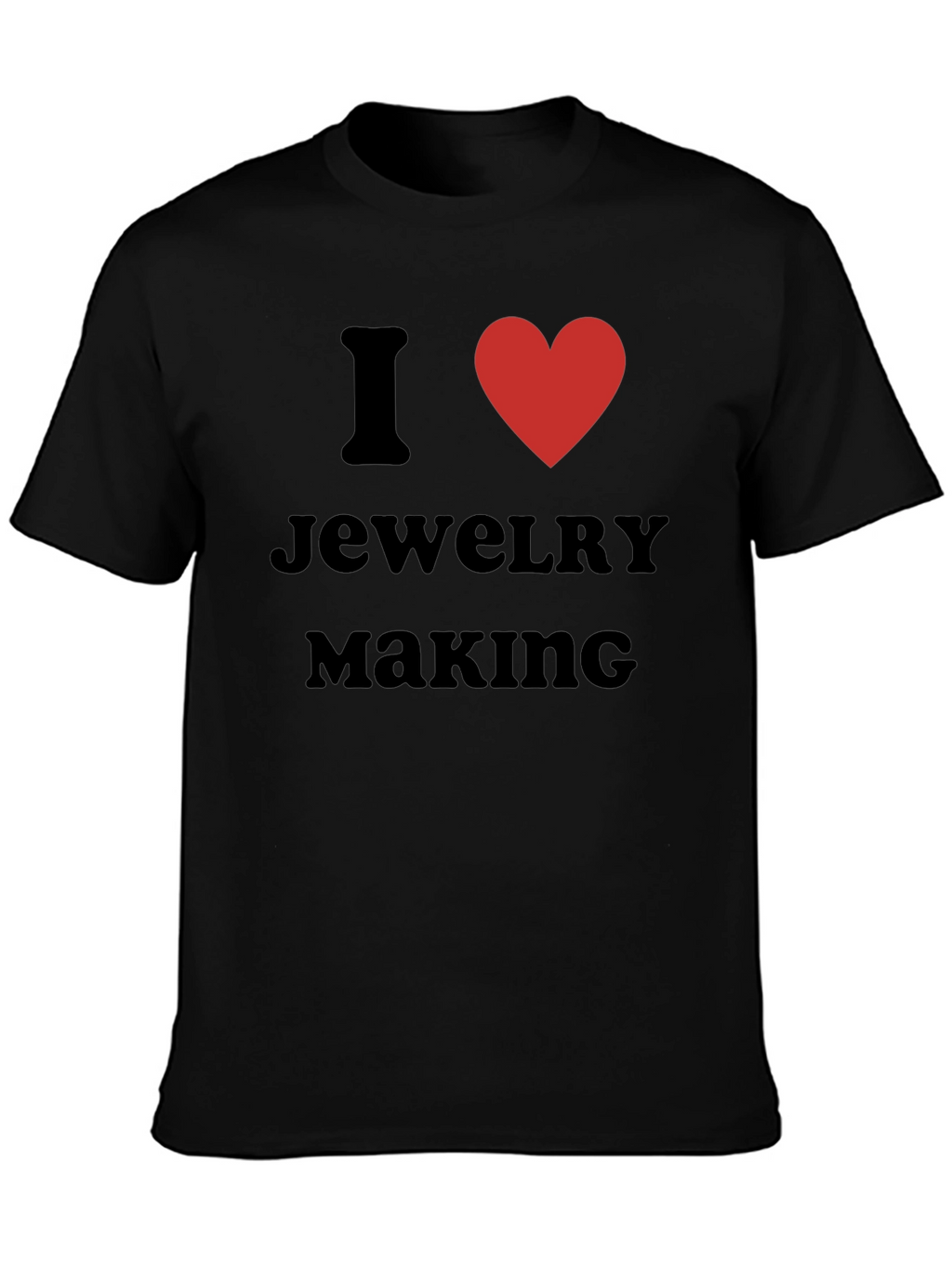 I Love Jewelry Making Black T-Shirt