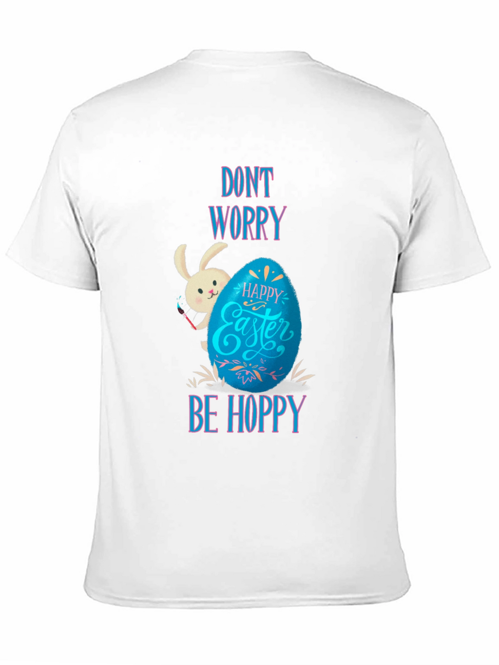 Dont Worry Be Hoppy Easter T-Shirt