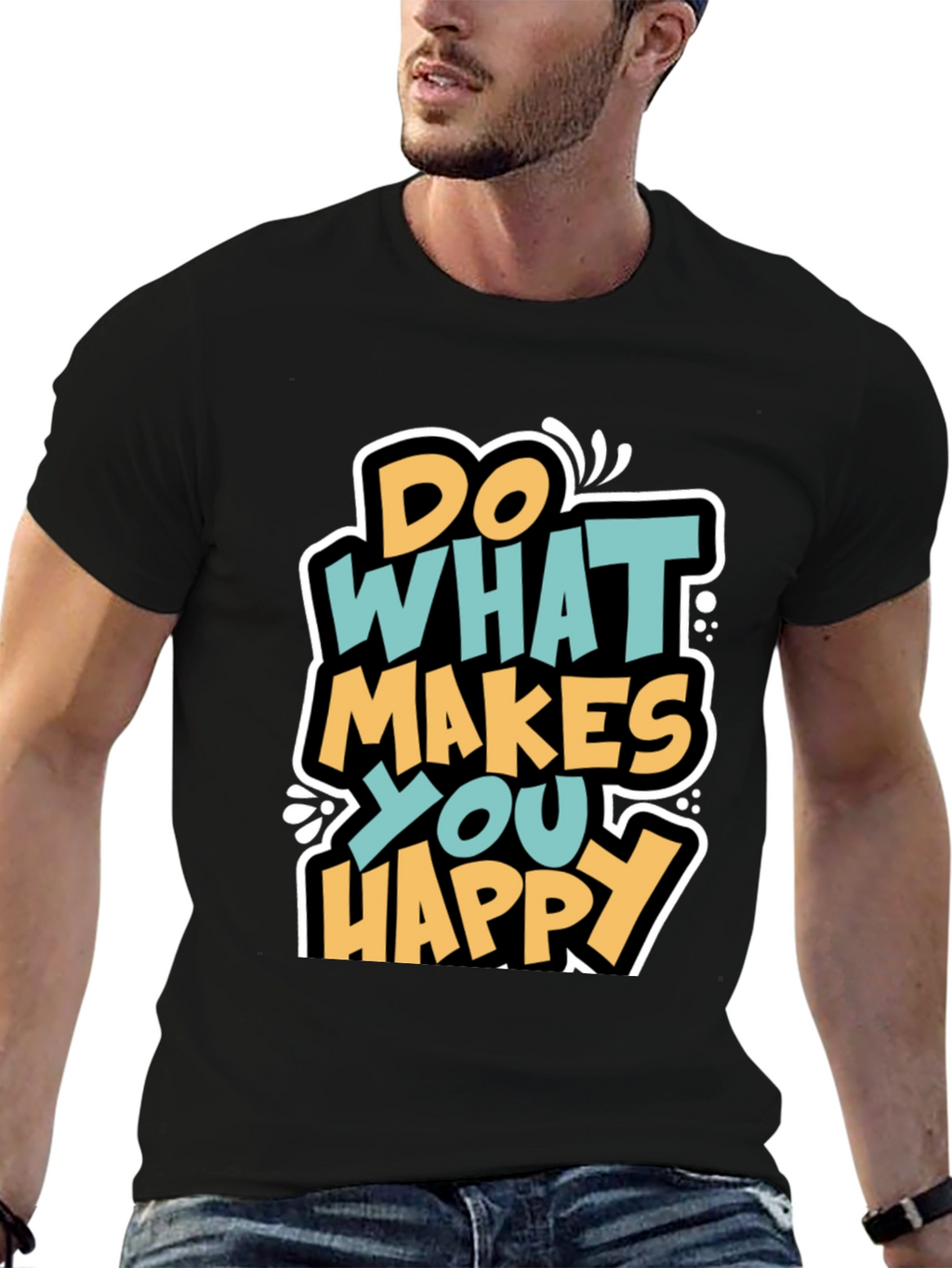 Do What Makes You Happy Graphic T-Shirt