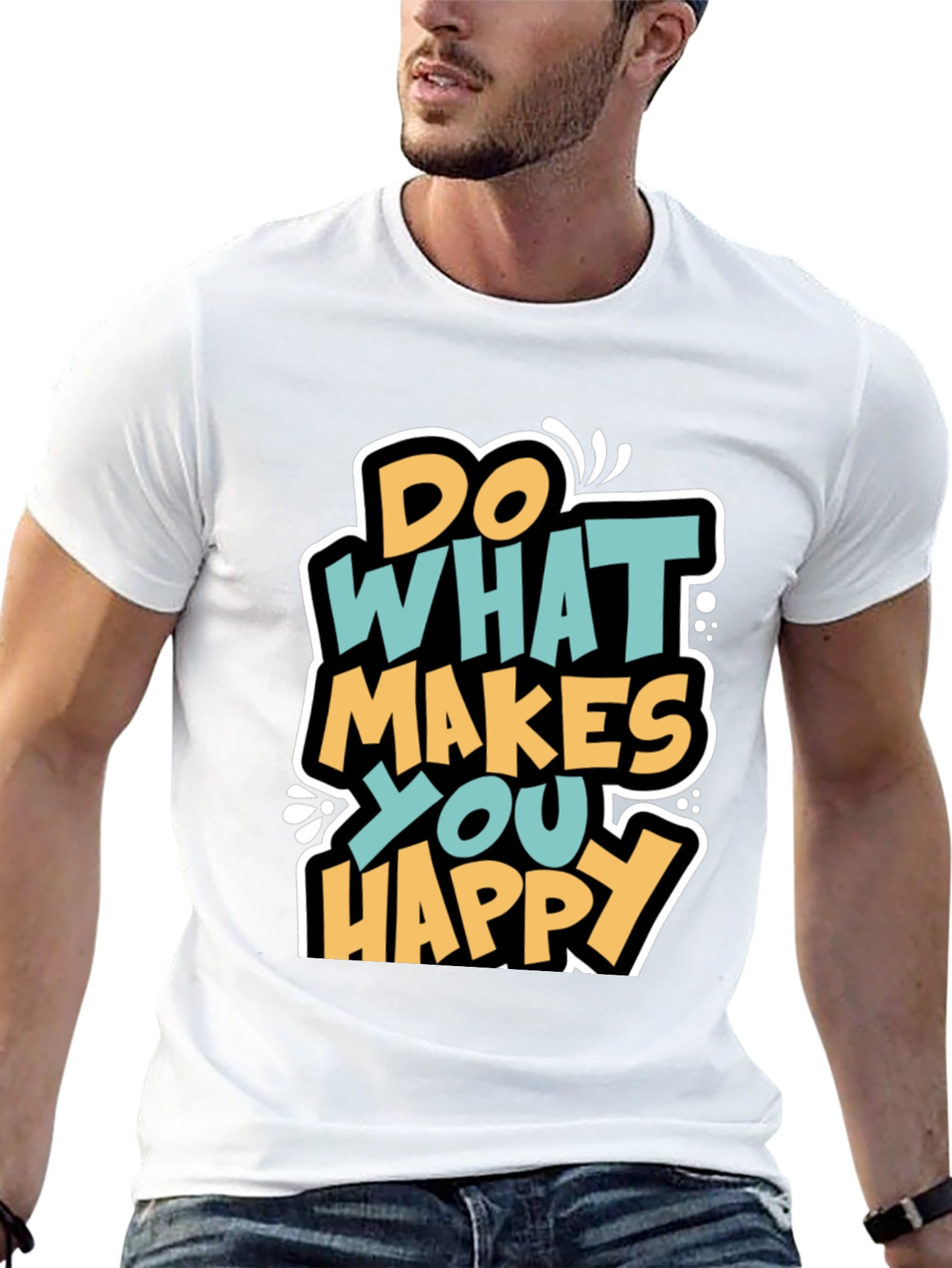 Do What Makes You Happy Graphic T-Shirt