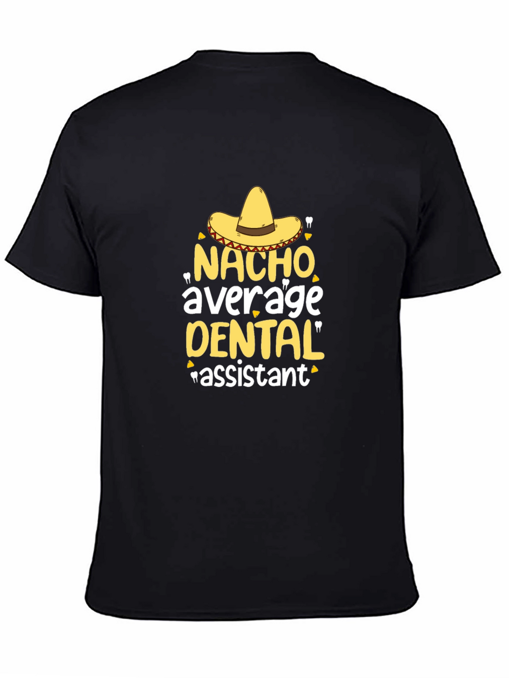Nacho Average Dental Assistant T-Shirt