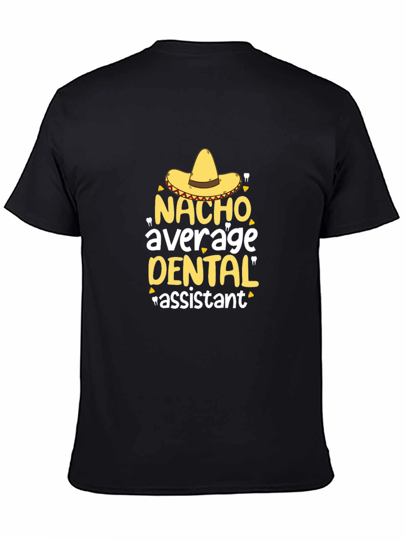 Nacho Average Dental Assistant T-Shirt