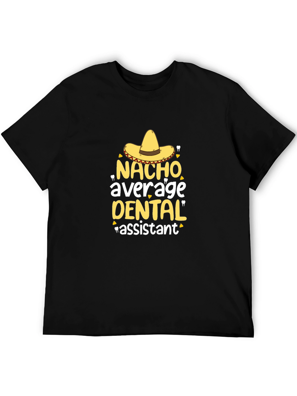 Nacho Average Dental Assistant T-Shirt