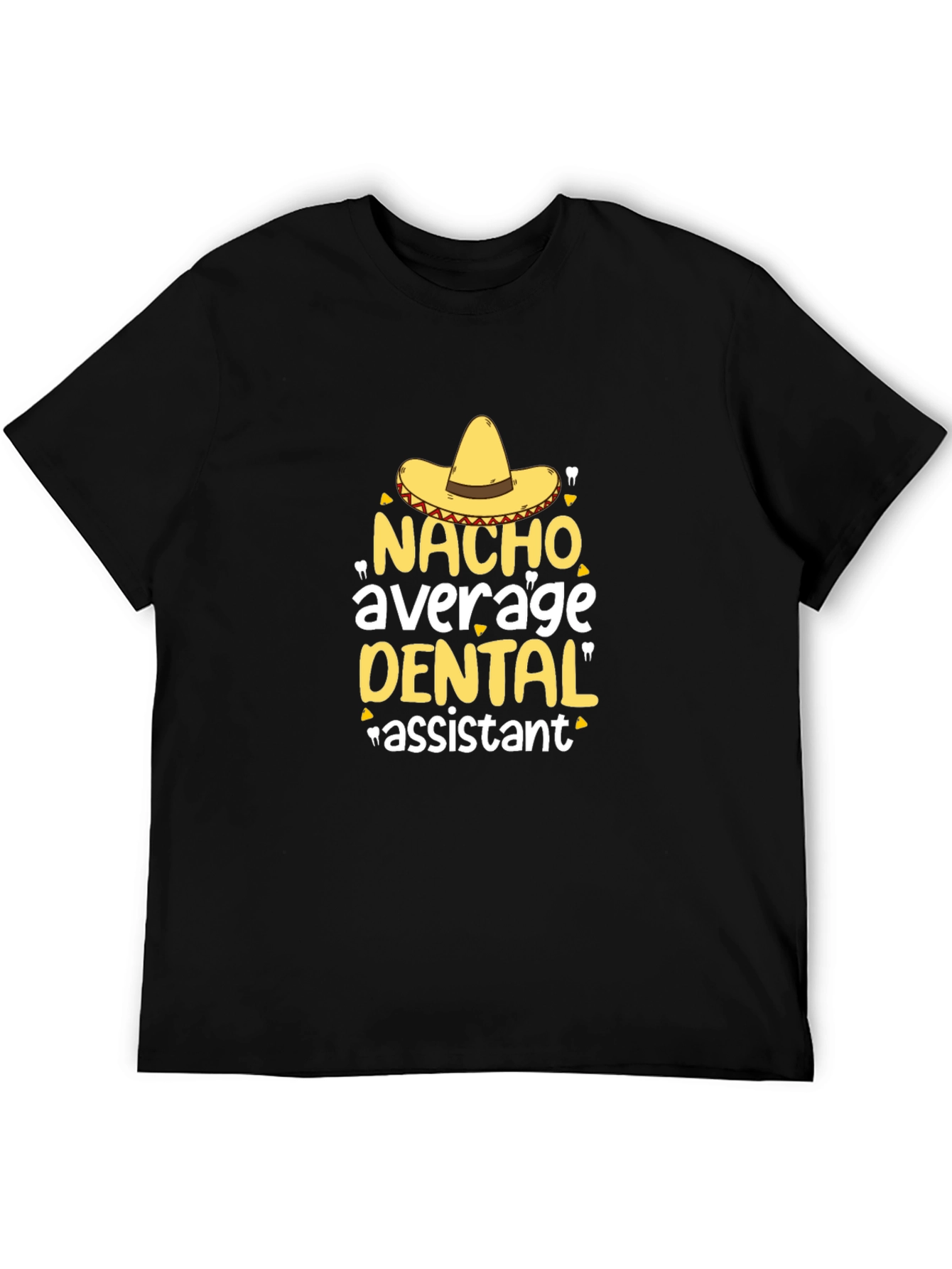 Nacho Average Dental Assistant T-Shirt