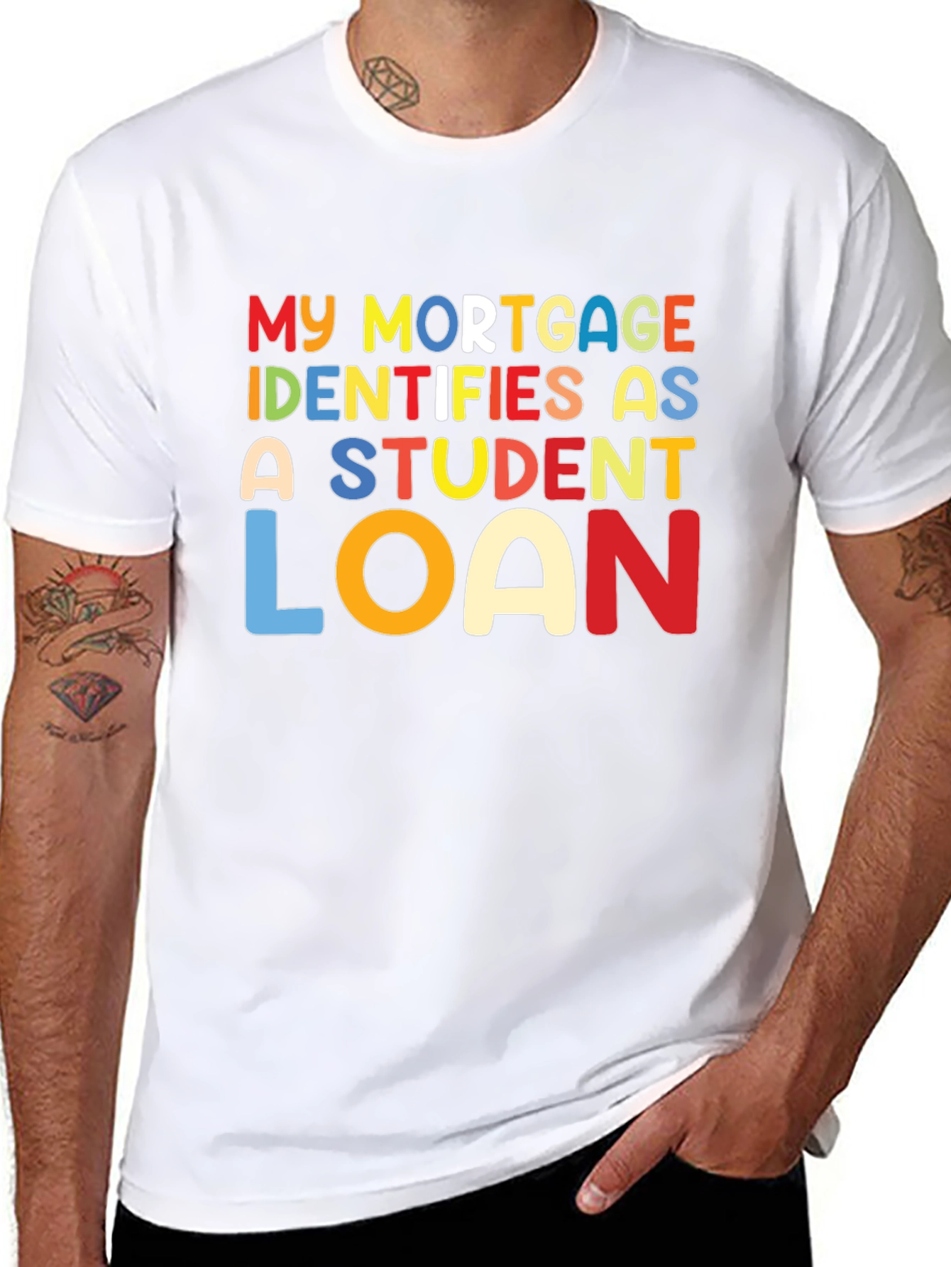My Mortgage Identifies As A Student Loan T-Shirt