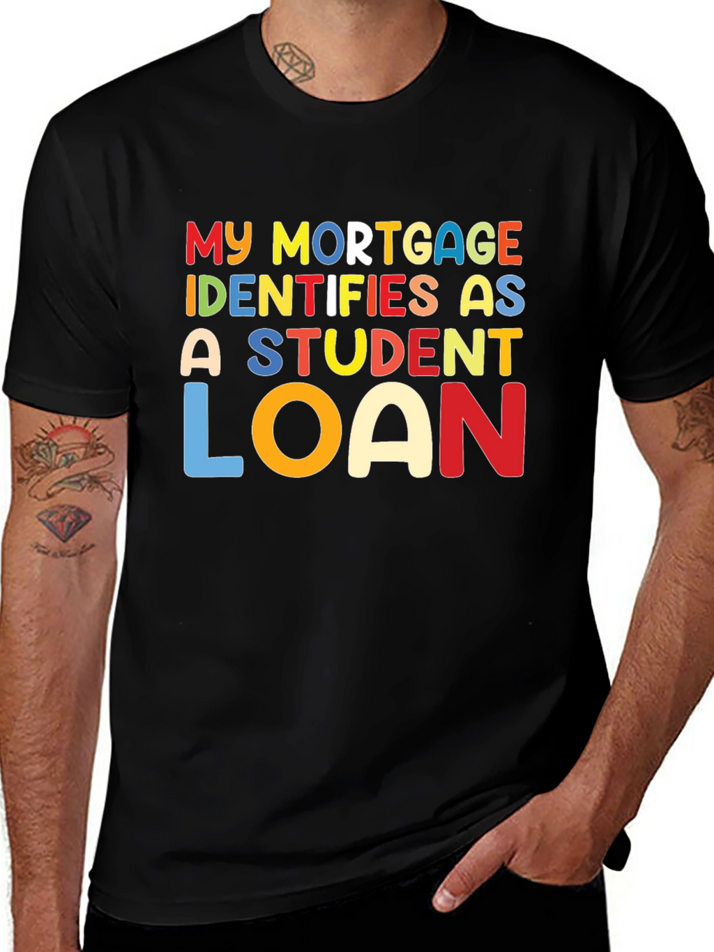 My Mortgage Identifies As A Student Loan T-Shirt