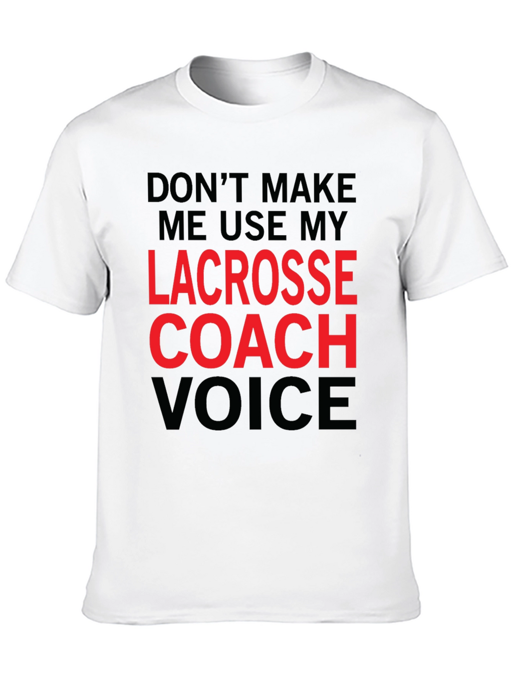 Lacrosse Coach Voice Graphic T-Shirt
