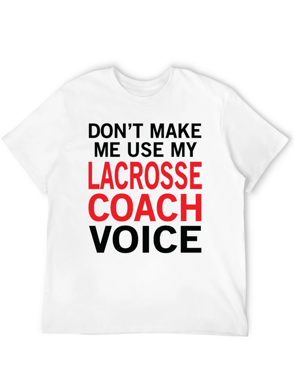 Lacrosse Coach Voice Graphic T-Shirt
