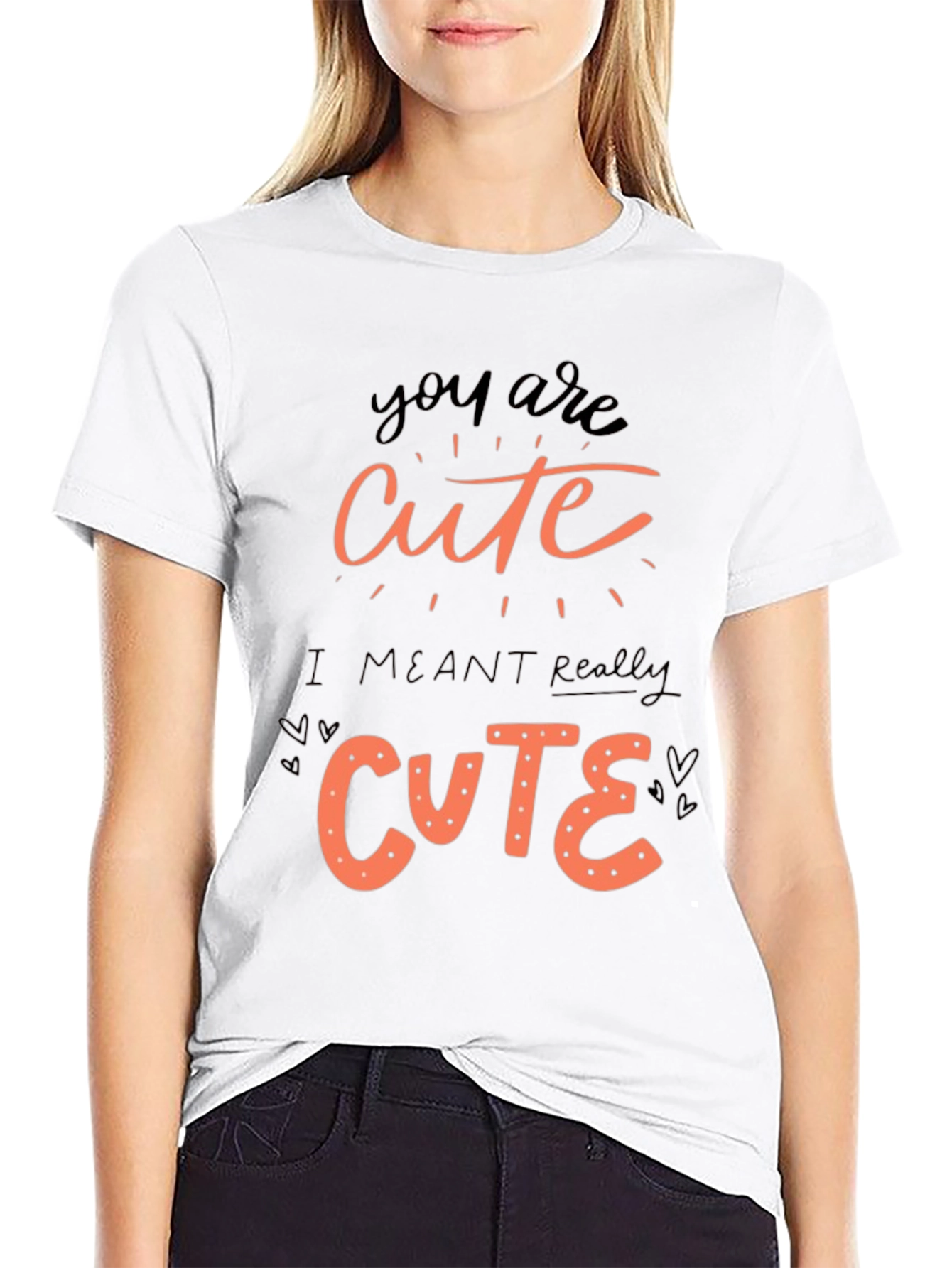 You Are Cute Graphic Tee Shirt