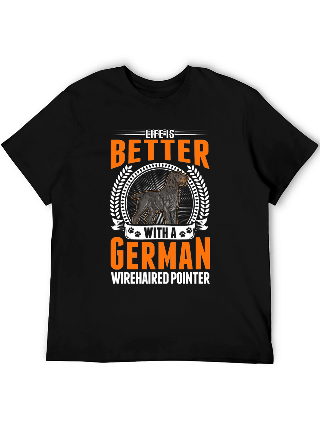 Life Is Better With A German Wirehaired Pointer T-Shirt