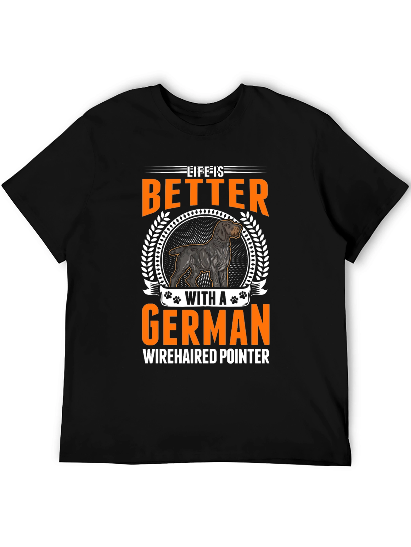 Life Is Better With A German Wirehaired Pointer T-Shirt