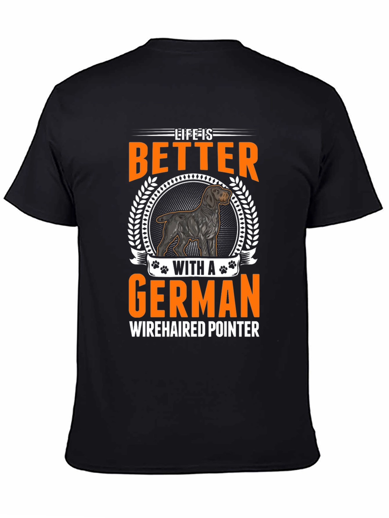 Life Is Better With A German Wirehaired Pointer T-Shirt