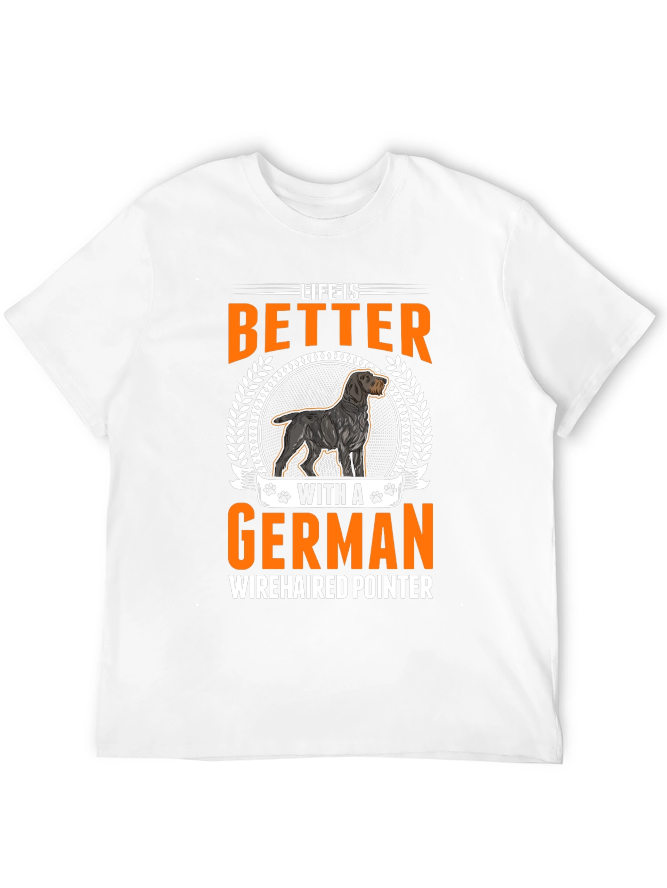 Life Is Better With A German Wirehaired Pointer T-Shirt