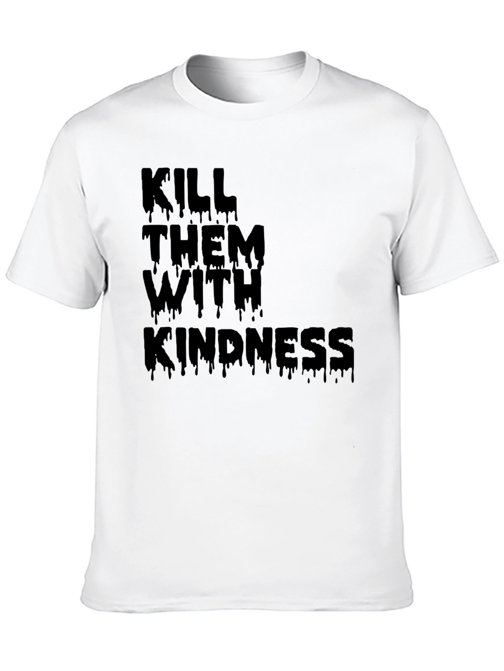 Kill Them With Kindness Black T-Shirt