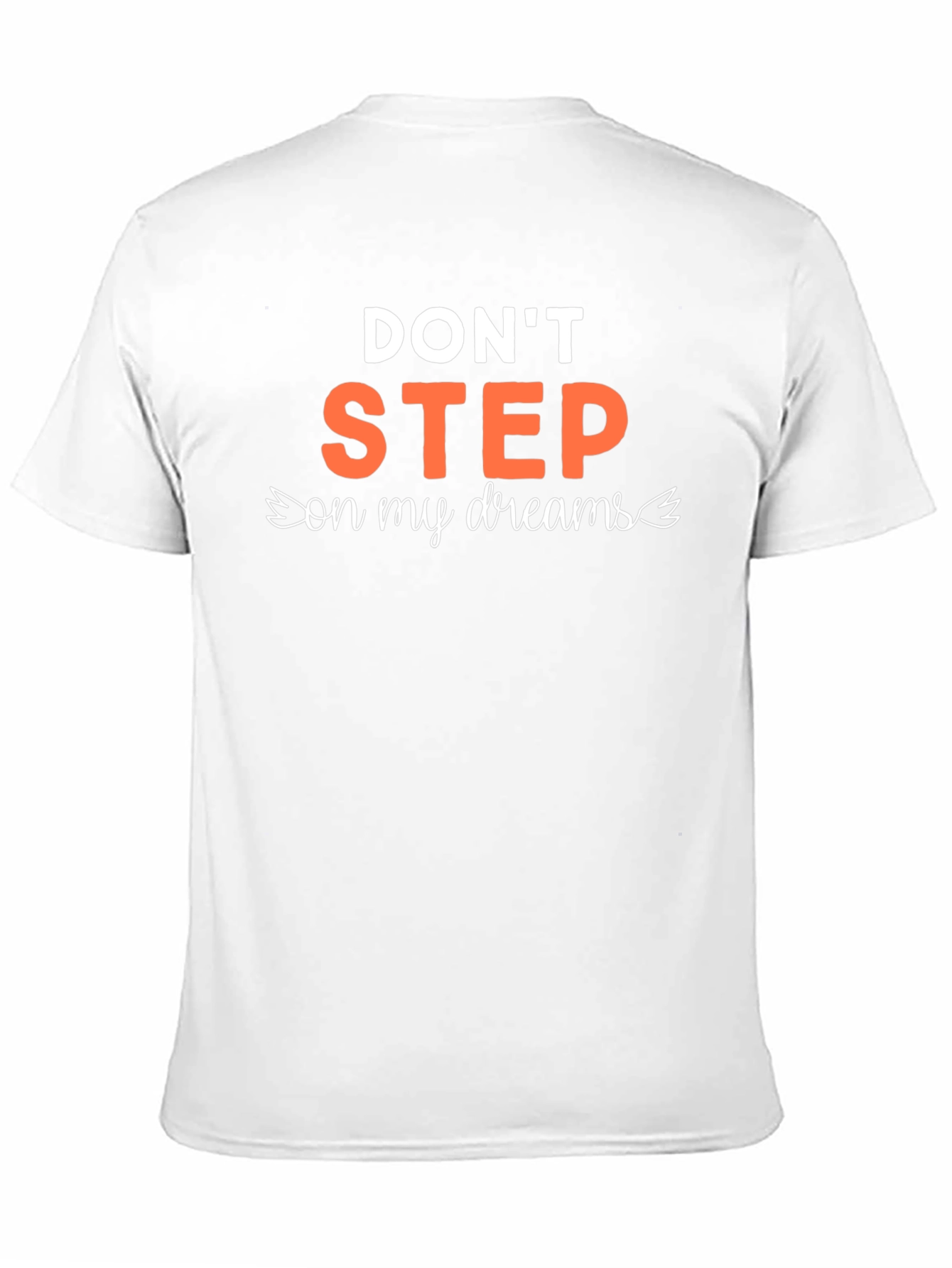 Dont Step on My Dreams Graphic Tee