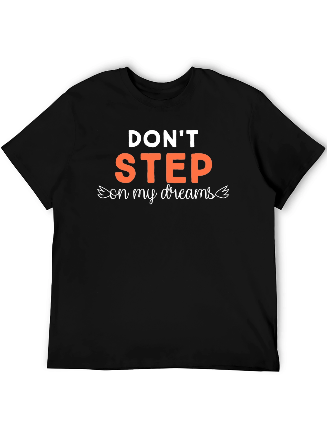 Dont Step on My Dreams Graphic Tee