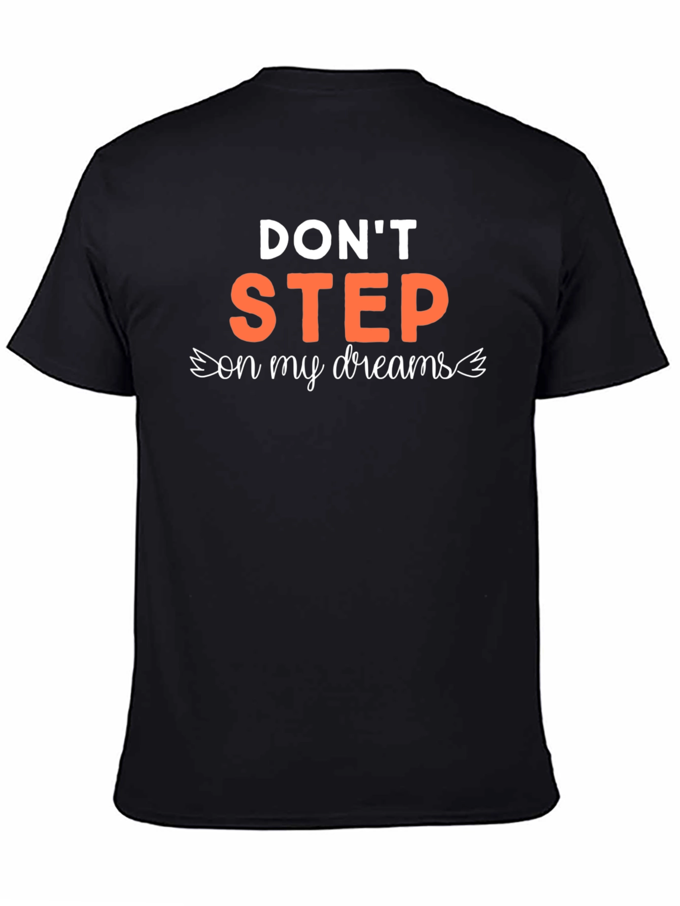 Dont Step on My Dreams Graphic Tee