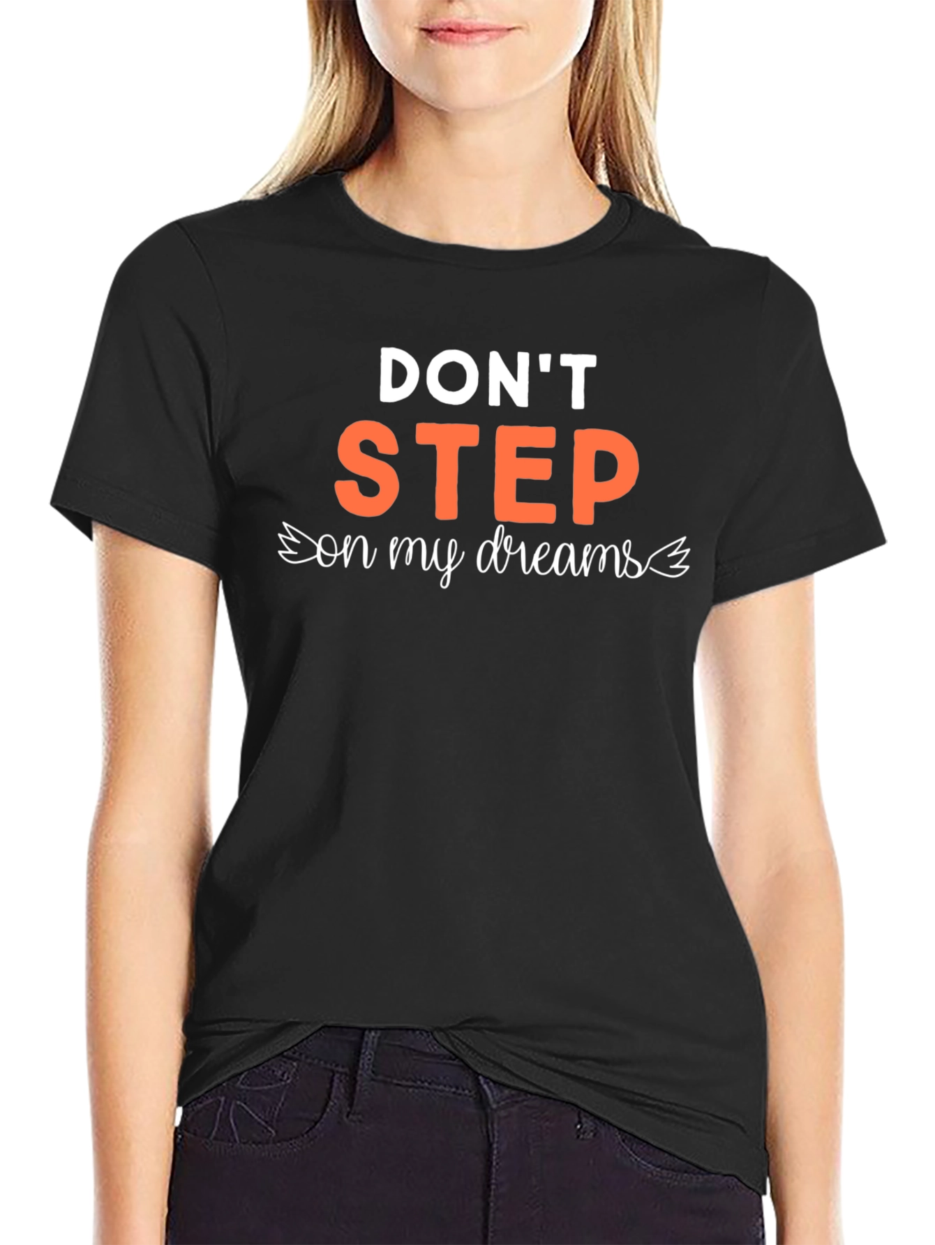 Dont Step on My Dreams Graphic Tee