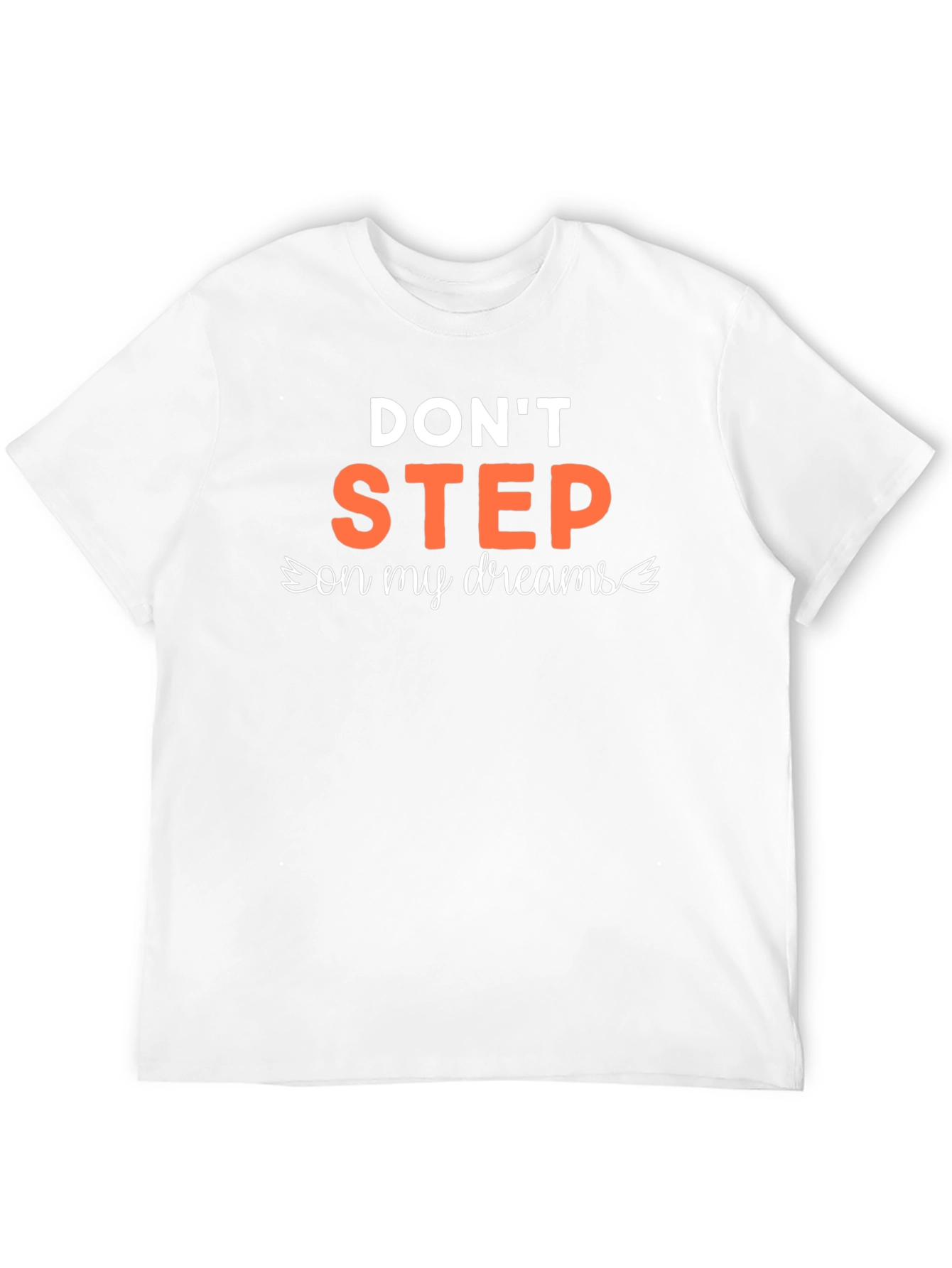 Dont Step on My Dreams Graphic Tee