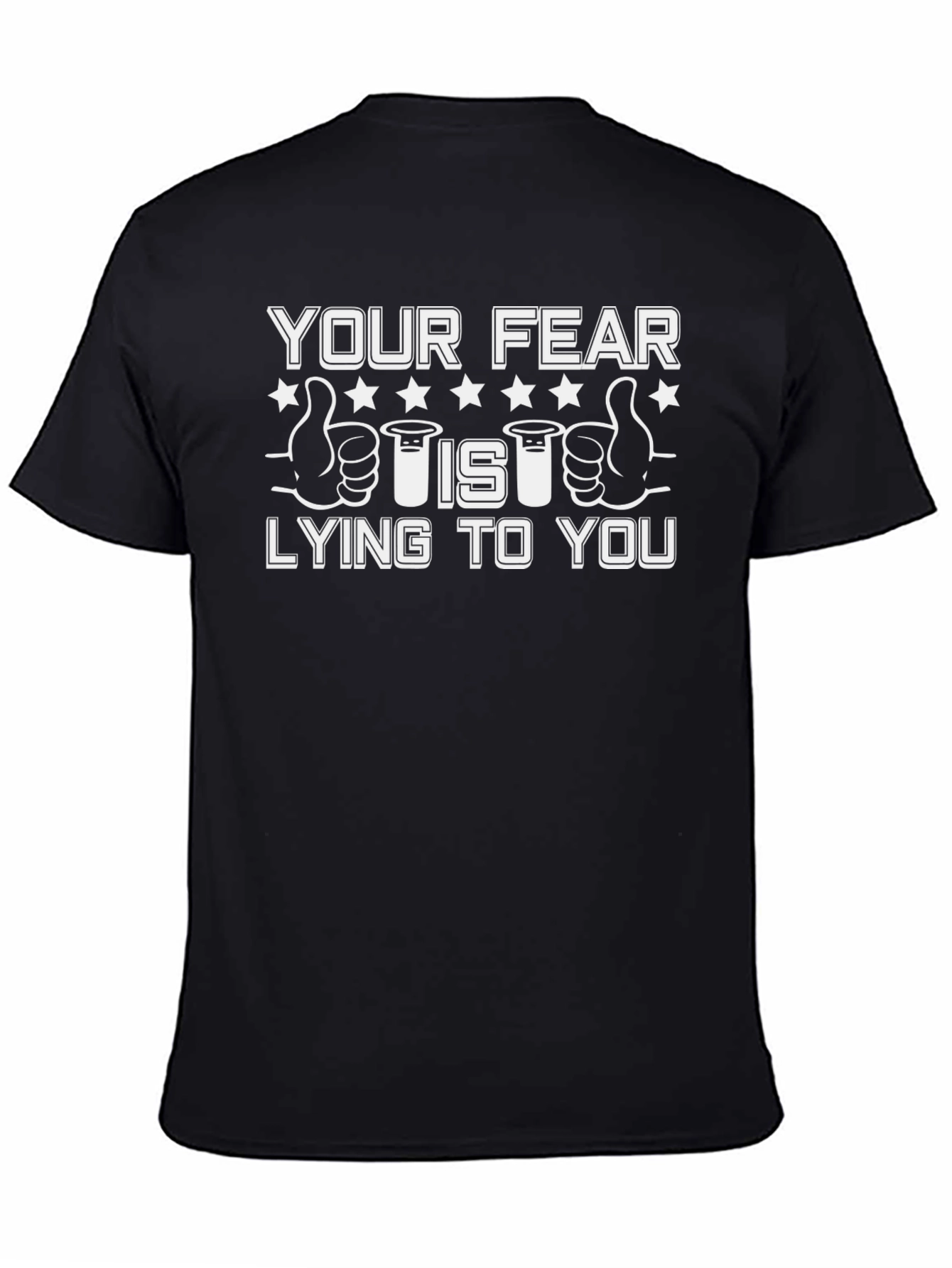 Your Fear Is Lying To You T-Shirt