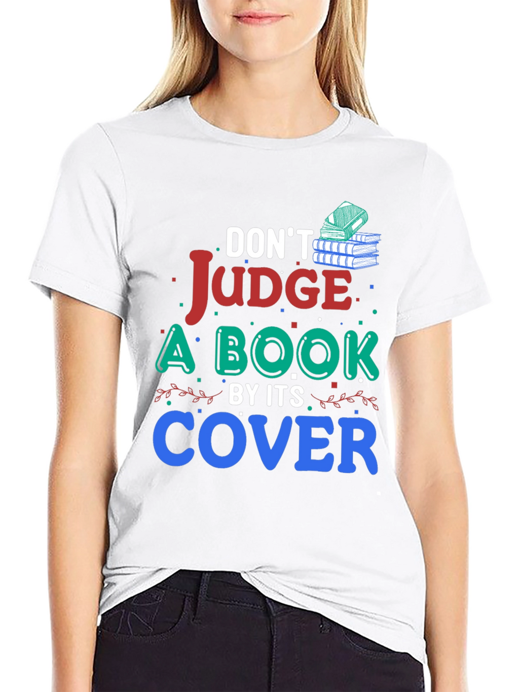 Dont Judge a Book By Its Cover Graphic T-Shirt