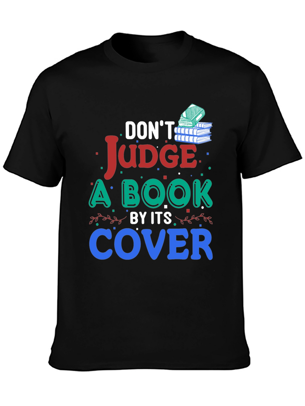 Dont Judge a Book By Its Cover Graphic T-Shirt