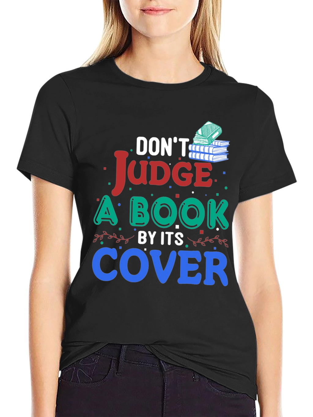 Dont Judge a Book By Its Cover Graphic T-Shirt