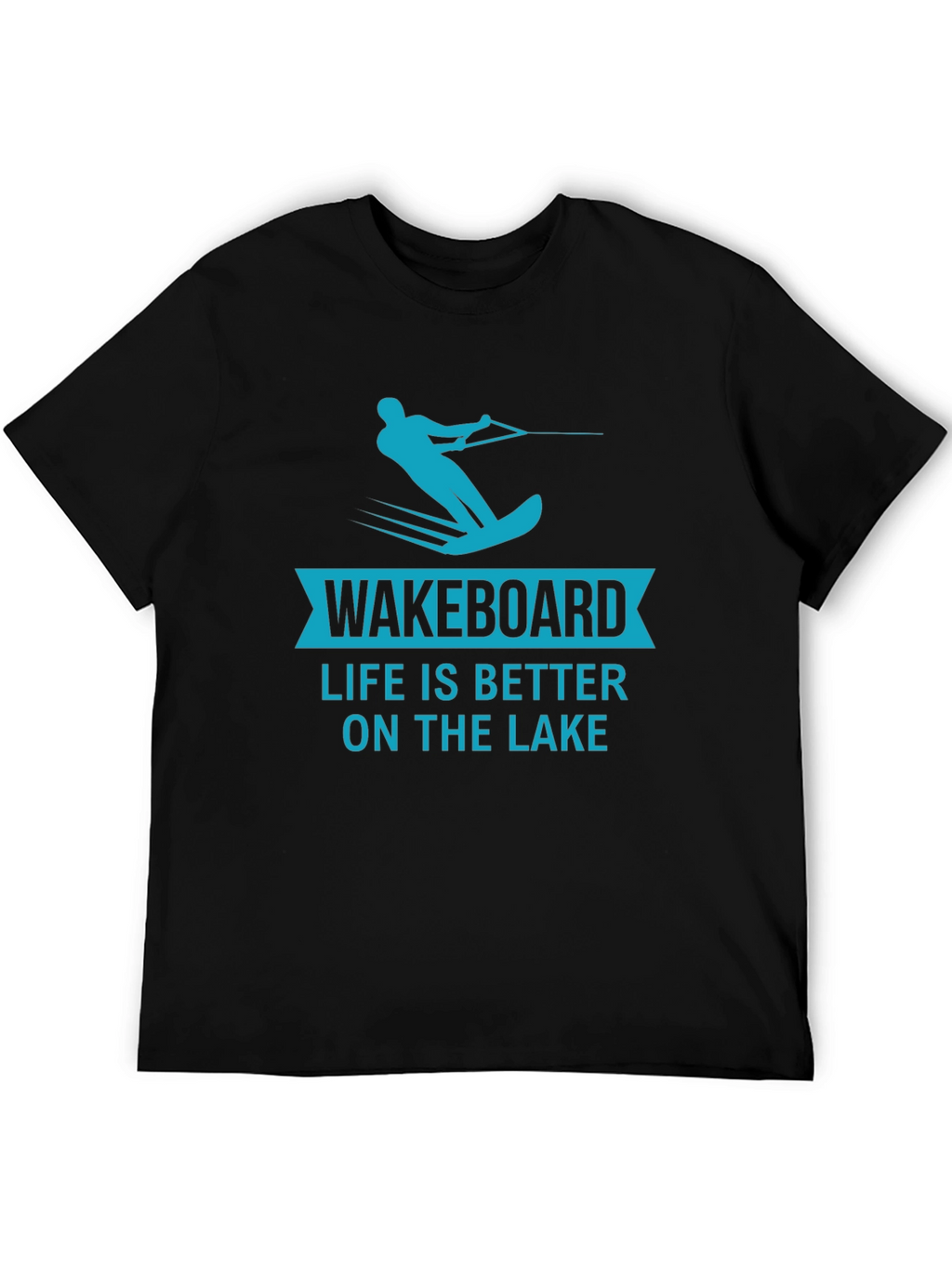 Wakeboard Life is Better on the Lake T-Shirt