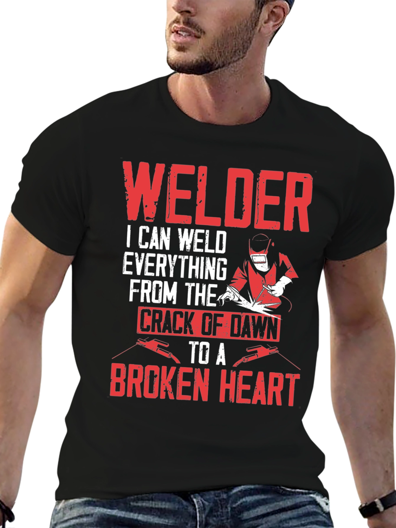 Welder T-Shirt - I Can Weld Everything