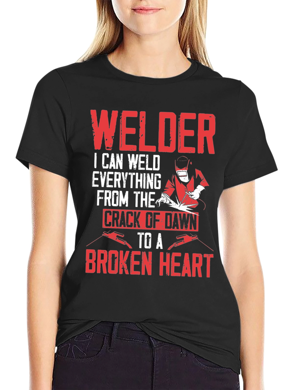 Welder T-Shirt - I Can Weld Everything