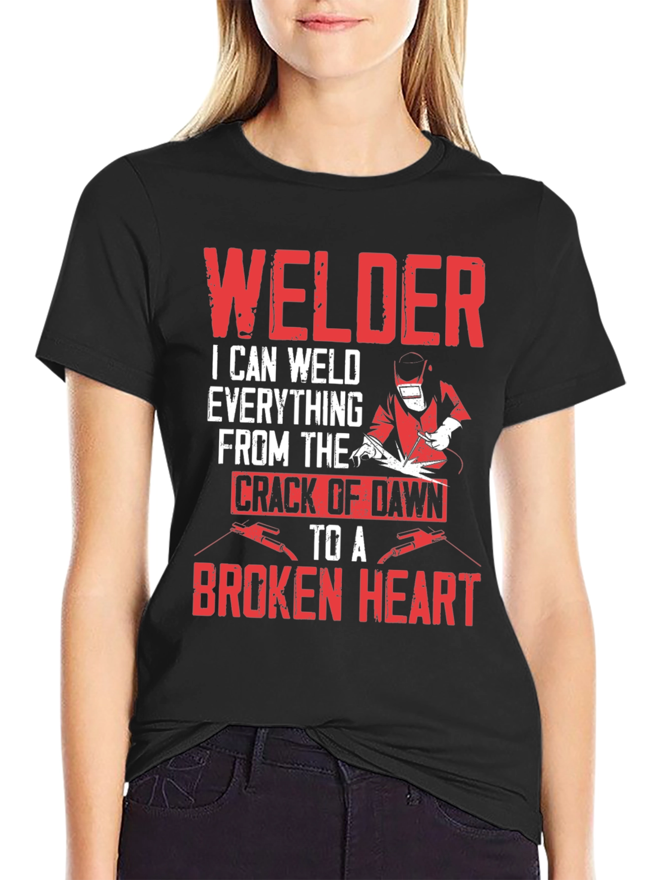 Welder T-Shirt - I Can Weld Everything