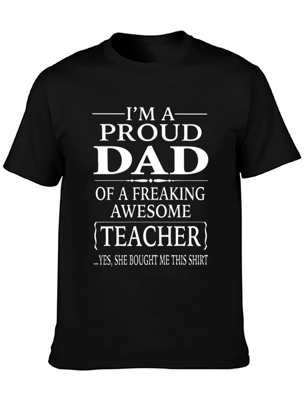 Proud Dad of a Teacher T-Shirt