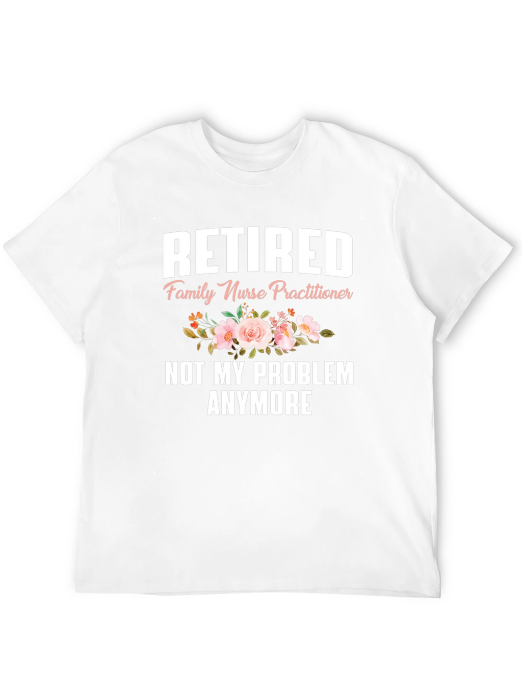 Retired Nurse Practitioner T-Shirt