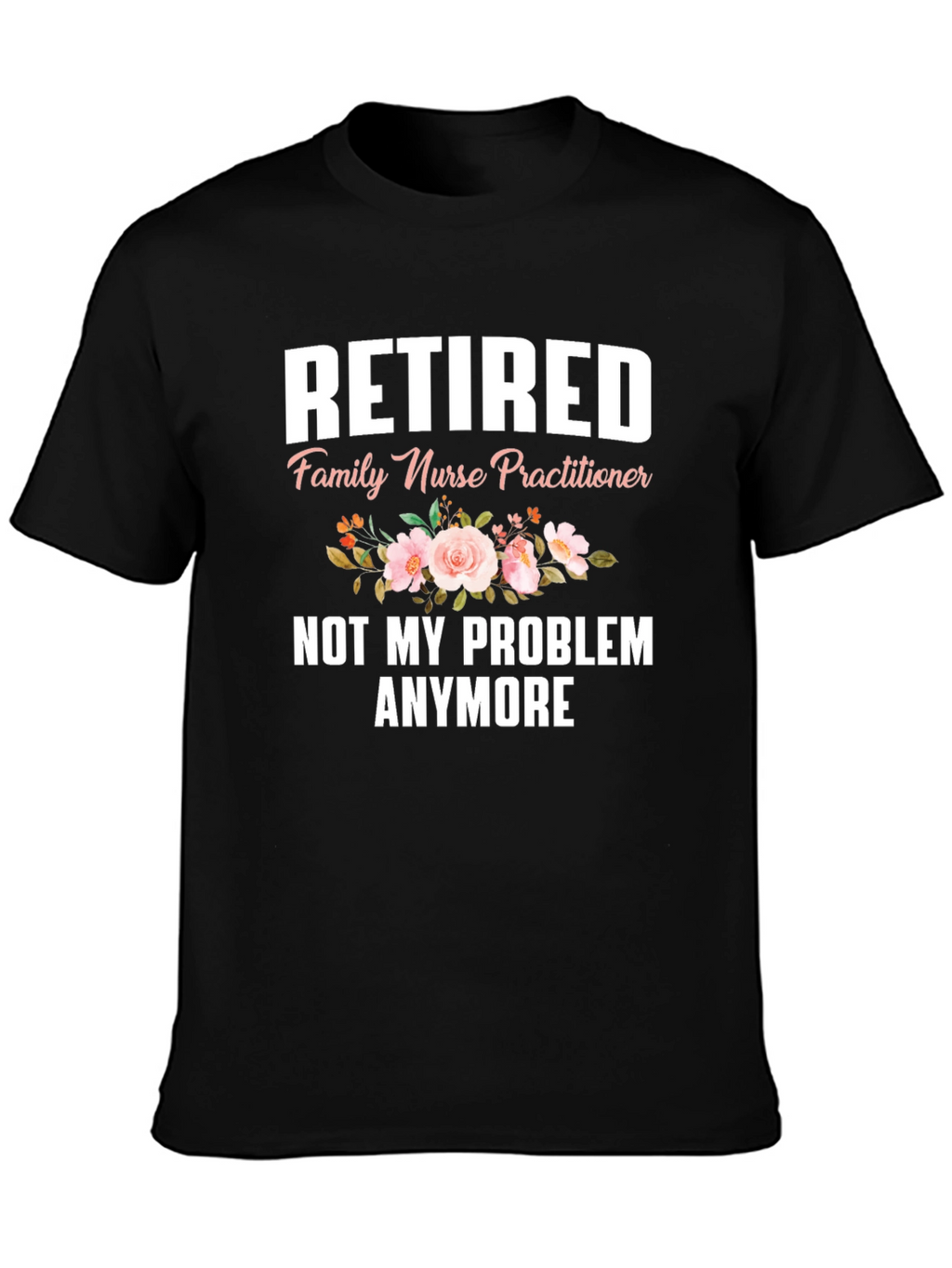 Retired Nurse Practitioner T-Shirt