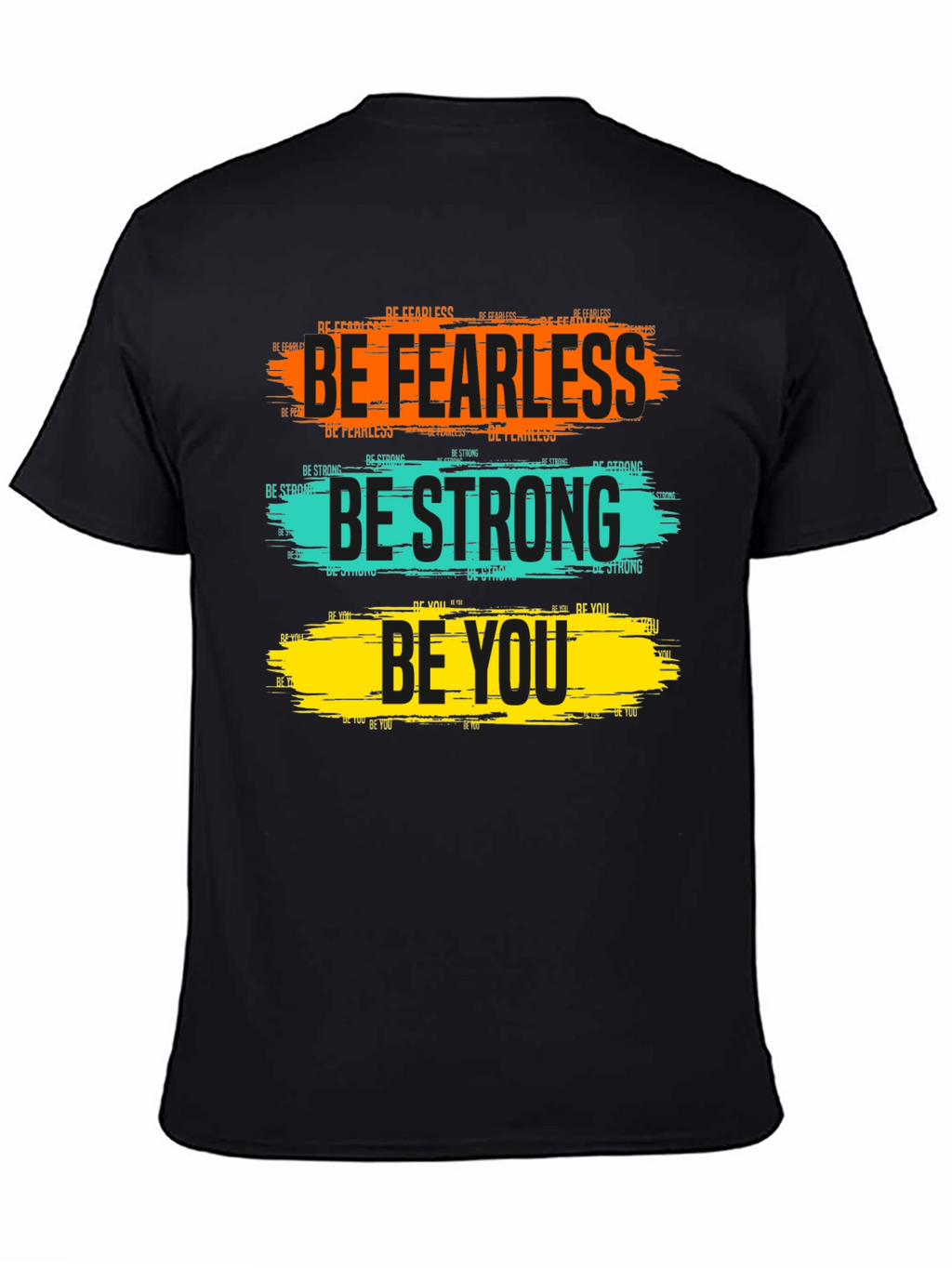 Inspirational Graphic Tee: Be Fearless Strong You