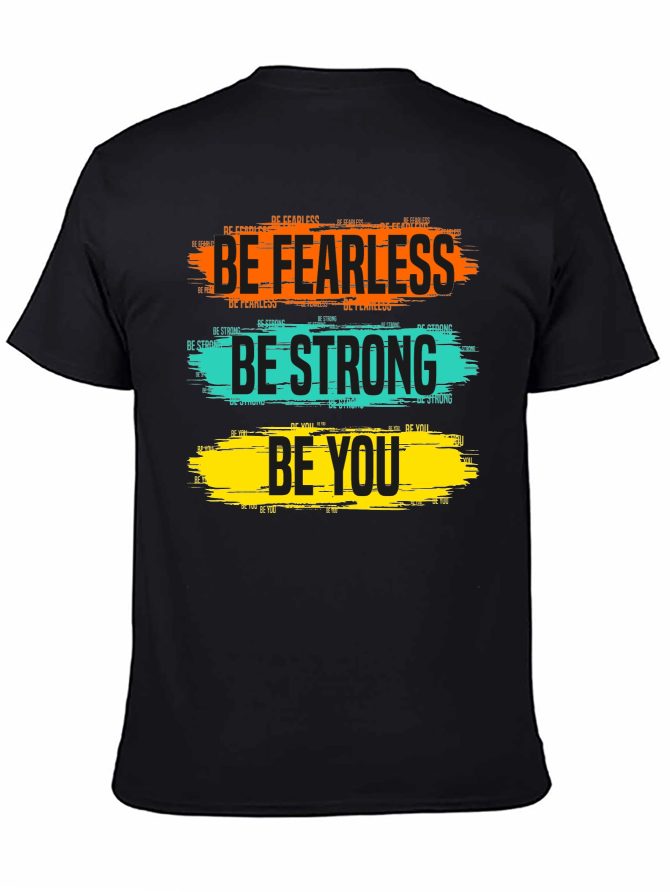 Inspirational Graphic Tee: Be Fearless Strong You