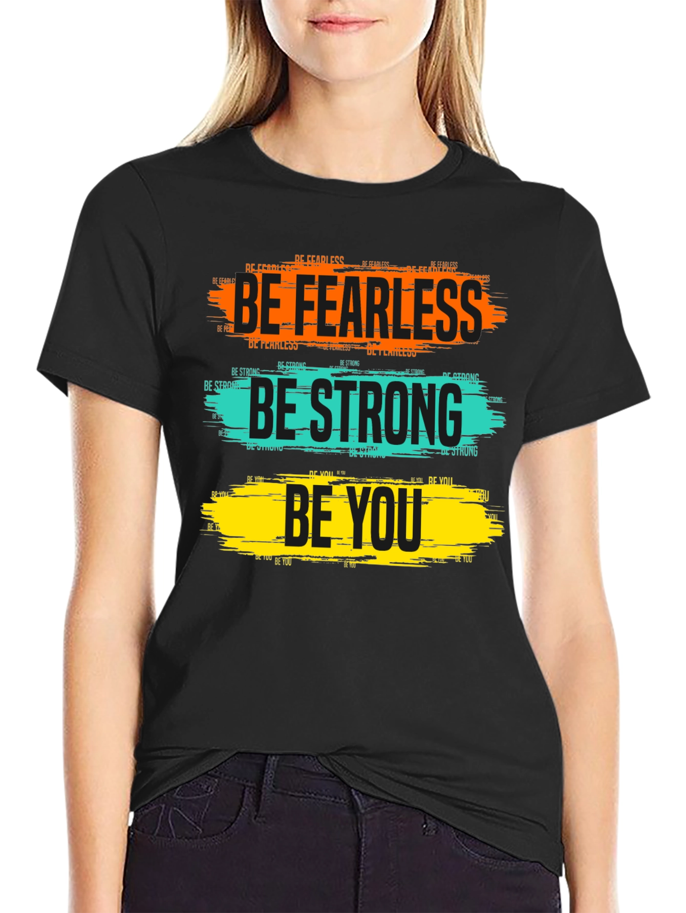 Inspirational Graphic Tee: Be Fearless Strong You