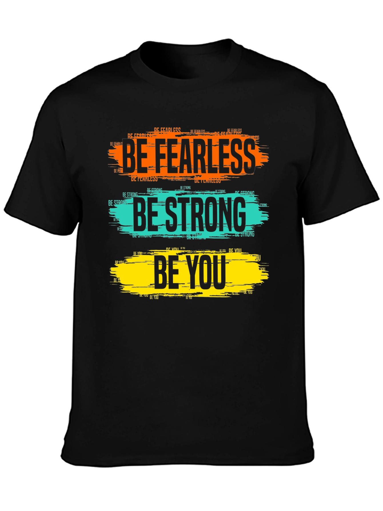 Inspirational Graphic Tee: Be Fearless Strong You