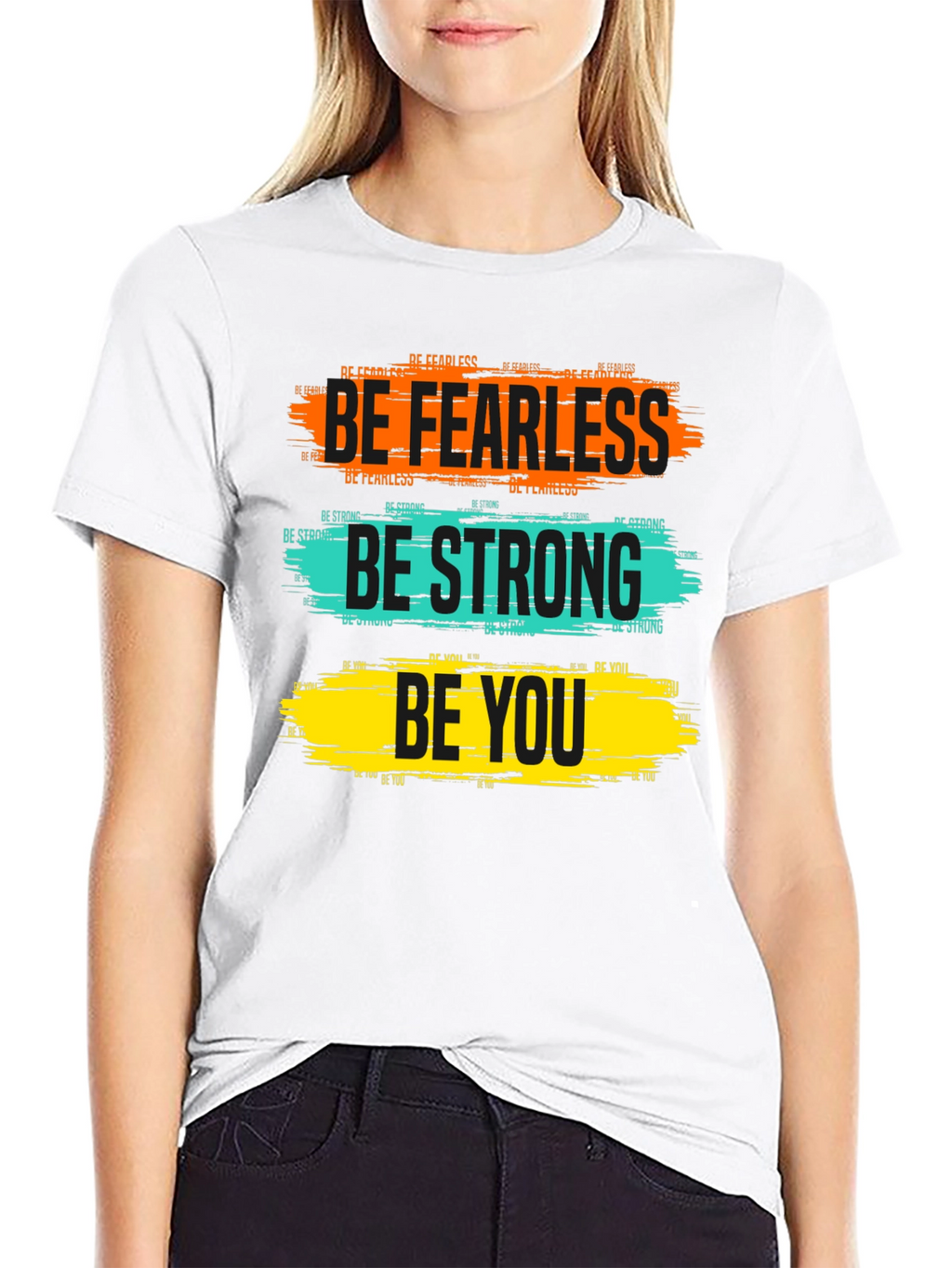 Inspirational Graphic Tee: Be Fearless Strong You